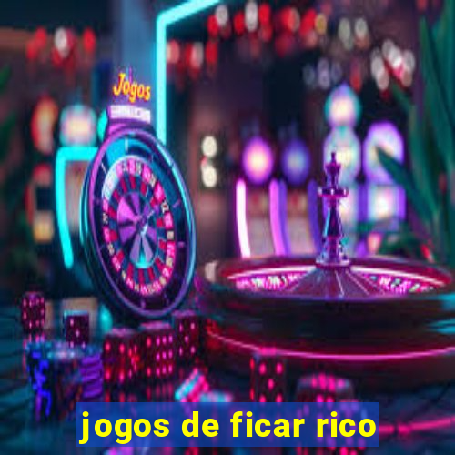 jogos de ficar rico